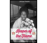 Keeper of the Flame: A Biography of Nina Simone