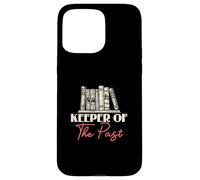 Keeper Of The Past History Teacher History Buff History Fans Case for iPhone 15 Pro Max