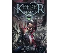 Keeper of the Realms: Crow's Revenge (Book 1): (Keeper of the Realms)