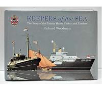 Keepers of the Sea: The Story of the Trinity House Yachts and Tenders