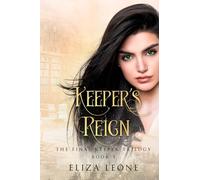 Keeper's Reign: The Final Keeper Trilogy (Chronicles From Alku)