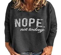 keephen Nope Not Today T Shirt Women Funny Cute Graphic Tee Long Sleeve Pullover Sweatshirt Black
