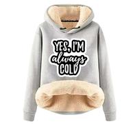 keephenDE Yes,I'm Alway Cold Women's Funny Letter 3D Print Hoodies Fleece Lined Hooded Sweatshirt Long Sleeve Pullovers Tops