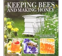 Keeping Bees And Making Honey