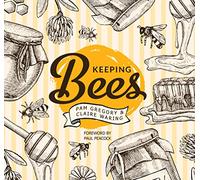 Keeping Bees: Choosing, Nurturing & Harvests (Digging and Planting)