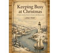 Keeping Busy at Christmas: A Festive Activity Book for Seniors with Memory Loss: Large Print, Failure-Free Puzzles, Christmas Memory Conversation ... for People with Dementia and Alzheimer's