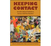 Keeping Contact : Jewish Cultural Initiatives Across Cold War Borders