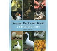Keeping Ducks and Geese: A Practical Guide