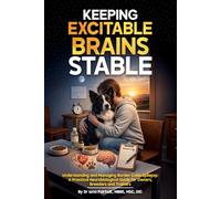 Keeping Excitable Brains Stable: Understanding and Managing Border Collie Epilepsy: A Practical Neurobiological Guide for Owners, Breeders and Trainers