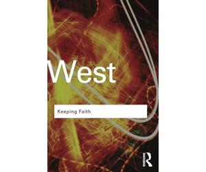Keeping Faith: Philosophy and Race in America (Routledge Classics)