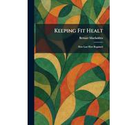 Keeping Fit Healt: How Lost How Regained