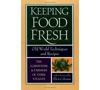 Keeping Food Fresh: Old World Techniques & Recipes