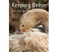 Keeping Geese : Breeds and Management