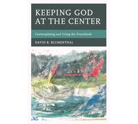 Keeping God at the Center: Contemplating and Using the Prayerbook