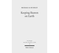Keeping Heaven on Earth: Safeguarding the Divine Presence in the Priestly Tabernacle: 50 (Forschungen zum Alten Testament 2. Reihe)