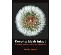 Keeping Ideals Intact: A Waldorf Teacher's Forty-Year Perspective