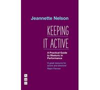 Keeping It Active: A Practical Guide to Rhetoric in Performance