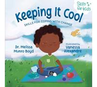 Keeping It Cool: Skills for Coping with Change (Kids Healthy Coping Skills Series)