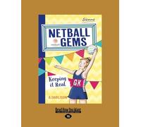 Keeping it Real: Netball Gems 6: Netball Gems (book 6)