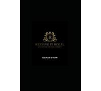 Keeping It Regal: Cultivating the Regal Mindset