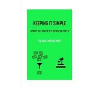 Keeping it Simple: How to Invest Efficiently