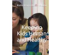 Keeping Kids Human and Healthy