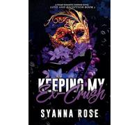 Keeping My Ex-Crush: 2 (Love and Deception)