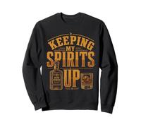 Keeping My Spirits Up Funny Whiskey Drinker Pun Sweatshirt