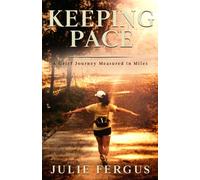 KEEPING PACE: a grief journey measured in miles