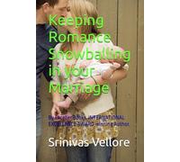 Keeping Romance Snowballing in your Marriage: By Exceller Books, INTERNATIONAL EXCELLENCE AWARD winning Author.