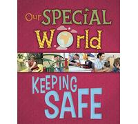 Keeping Safe (Our Special World)