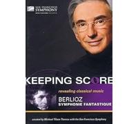 Keeping Score - Berlioz: Symphonie fantastique [DVD AUDIO]