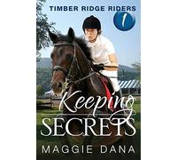 Keeping Secrets: Timber Ridge Riders: Volume 1