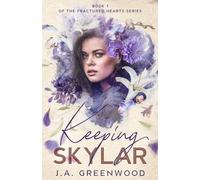 Keeping Skylar (Fractured Hearts Series)