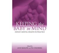 Keeping the Baby in Mind: Infant Mental Health in Practice