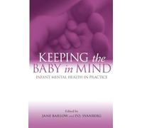 Keeping the Baby in Mind – Infant Mental Health in Practice – Routledge