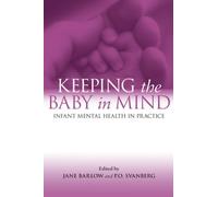 Keeping the Baby in Mind: Infant Mental Health in Practice by (2009-02-24)