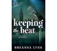 Keeping the Beat: A Second Chance, British Rock Star Romance: 3 (Heart Beats)