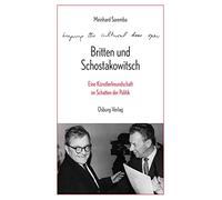 »Keeping the cultural door open«: Britten und Schostakowitsch. Eine Künstlerfreundschaft im Schatten der Politik