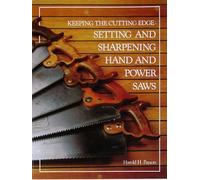 [[Keeping the Cutting Edge Setting and Sharpening Hand and Power Saws]] [By: Payson, Harold H] [May, 2006]