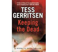 Keeping the Dead: (Rizzoli & Isles series 7)