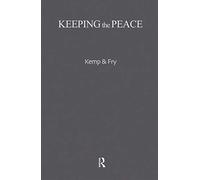 Keeping the Peace: Conflict Resolution and Peaceful Societies Around the World: 8 (War and Society)