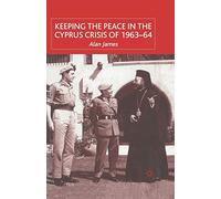 Keeping the Peace in the Cyprus Crisis of 1963-64