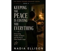 Keeping the Peace Is Costing You Everything: How to Stop Walking on Eggshells, Face Difficult Conversations, and Reclaim Your Voice (The People Pleaser Recovery Series)