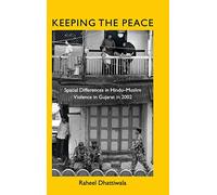 Keeping the Peace: Spatial Differences in Hindu-Muslim Violence in Gujarat in 2002