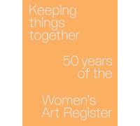 Keeping things together: 50 years of the Women's Art Register