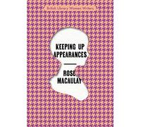 Keeping Up Appearances: 15 (British Library Women Writers): by Rose Macaulay