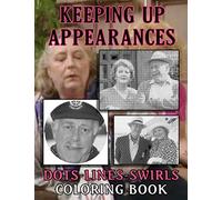 Keeping Up Appearances Dots Lines Swirls Coloring Book: Keeping Up Appearances New Kind Dots Lines Swirls Activity Books For Adults, Teenagers