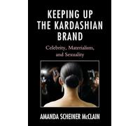 Keeping Up the Kardashian Brand: Celebrity, Materialism, and Sexuality