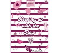 Keeping Up With The Flow: The perfect companion to help you glow through your flow!